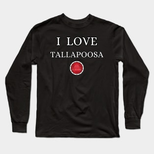 I LOVE TALLAPOOSA | Alabam county United state of america Long Sleeve T-Shirt
